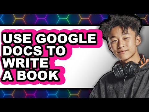 How to Use Google Docs to Write a Book in 2025 - Full Guide