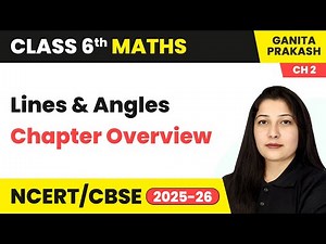 Lines and Angles - Chapter Overview | Class 6 Maths - Ganita Prakash Chapter 2 | CBSE 2025-26