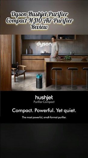 Dyson Hushjet Purifier Compact-HJ10 Review | Powerful & Quiet Air Purifier for Large Rooms 🌬️