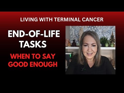 When People with Terminal Cancer Try to get it ALL Done