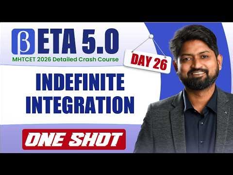 Indefinite Integration One Shot: All Concepts & IMPs Covered | MHTCET 2026 Crash Course