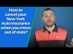 How to cancel your New York Auto Insurance when moving out of state?