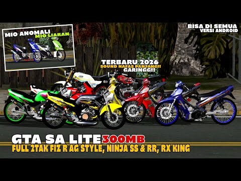RILIS!! GTA SA LITE FULL MOD 2TAK FIZ R AG STYLE, NINJA SS, NINJA RR, RX KING & MIO LIARAN TERBARU