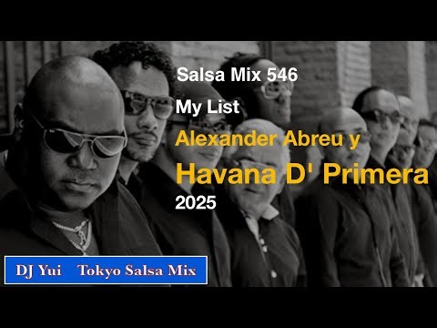 Salsa Mix 546 "Alexander Abreu y Havana D' Primera" My List 2025