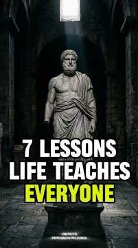 7 Lessons Life Teaches Everyone Eventually