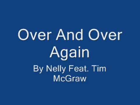 Over & Over Again - Nelly Ft. Tim McGraw