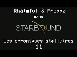 Starbound - Les chroniques stellaires - 11