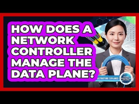 How Does a Network Controller Manage the Data Plane?