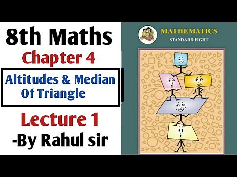8th Maths | Chapter 4 Altitudes & Median of Triangle | Lecture 1 by Rahul sir | Maharashtra board