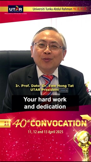 UTAR 40th Convocation is around the corner! Let's hear from UTAR President. | Universiti Tunku Abdul Rahman (UTAR)