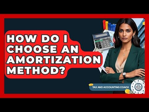 How Do I Choose An Amortization Method? - Tax and Accounting Coach