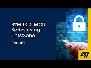 STM32L5 MCU Series using TrustZone: Part 1 of 9, STM32L5 Family and Arm® Cortex®-M33 Introduction
