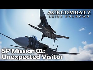 SP Mission 01: Unexpected Visitor - Ace Combat 7: Skies Unknown DLC