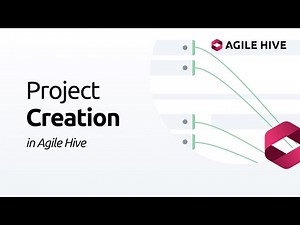 05 Project Creation in Agile Hive