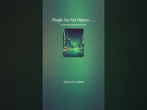 People Are Not Objects 1 - Instrumental #AI #Song by #Suno #music #newmusic