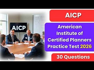 AICP Practice Test 2026 | American Institute of Certified Planners 30 Questions & Explanations