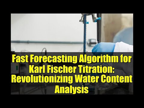 Fast Forecasting Algorithm for Karl Fischer Titration: Revolutionizing Water Content Analysis