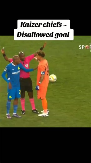 Kaizer Chiefs Disallowed Goal: A Controversial Decision in Today's Match