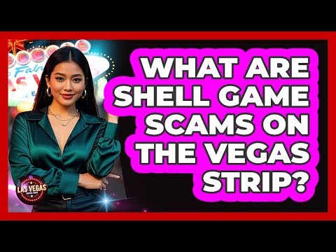 What Are Shell Game Scams On The Vegas Strip?