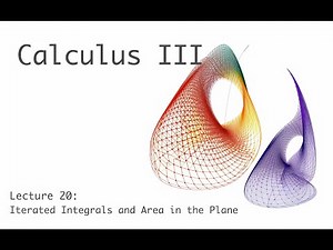 Iterated Integrals and Area in the Plane - Calculus 3 - Lecture 20 (of 25)