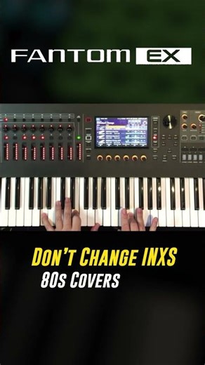 Don't Change INXS Roland Fantom EX 80s Cover Sounds