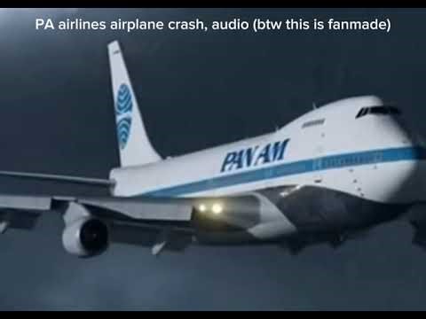 Pa airlines airplane crash, audio (by the way this is not real)￼￼