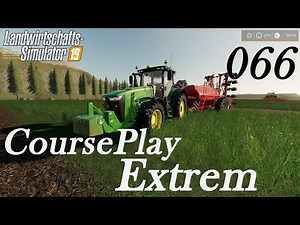 LS19: CoursePlay Extrem u. AutoDrive #066 - Kurse einfahren lassen - deutsch