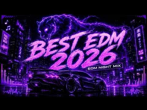 🎧 THE BEST EDM Music Mix 2026 | Best Electronic & Future Bass Tracks