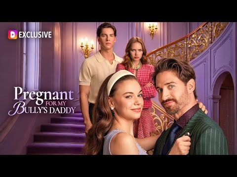 Pregnant for My Bully's Daddy | DramaWave