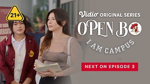 Open BO: I Am Campus - Extras - Open BO: I Am Campus - Vidio Original Series | Next On Episode 3
