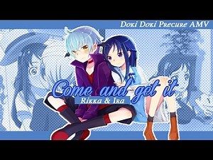 「DokiDoki Precure AMV」~ Come and Get it ♥ [Rikka x Ira]