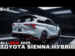 2025 Toyota Sienna Hybrid Unveiled - The Complete Family Car. 7 Seater Hybrid Monster!