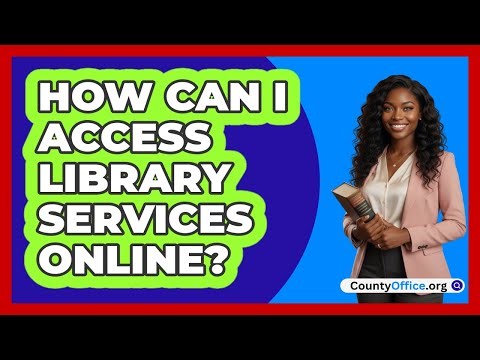 How Can I Access Library Services Online?