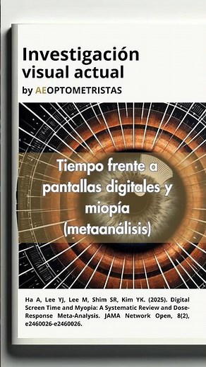 🔬📊 Miopía y pantallas: el metaanálisis que todos los optometristas deben conocer