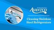 Avantco: How to Clean Stainless Steel Refrigerators Video | WebstaurantStore