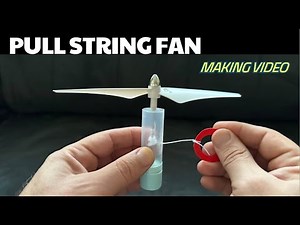 How to Make a Pull String Propeller Fan Using Simple Materials