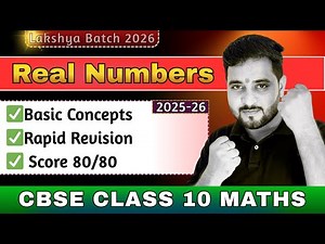 CBSE Class 10 Maths Chapter 1 Real Numbers | LCM & HCF | Basic Concepts | Lakshya Batch 2026