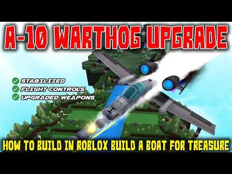 How to Build Realistic A-10 Warthog Attack Jet Mechanics Upgrade! Roblox Build a Boat for Treasure!