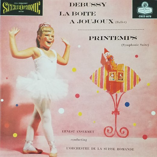 Debussy, Ernest Ansermet Conducting L'Orchestre De La Suisse Romande - La Boite A Joujoux (Ballet) / Printemps (Symphonic Suite)
