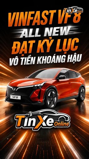 The all-new Vinfast VF 8 achieves an unprecedented record. #tinxeonline