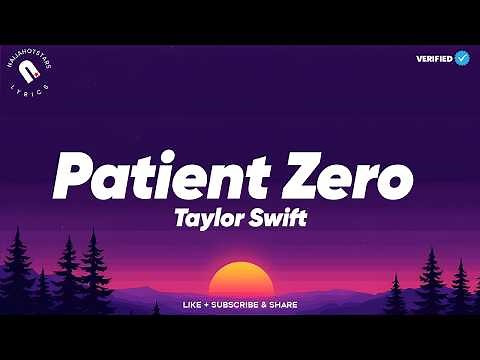Taylor Swift - Patient Zero Lyrics | (Official Video)