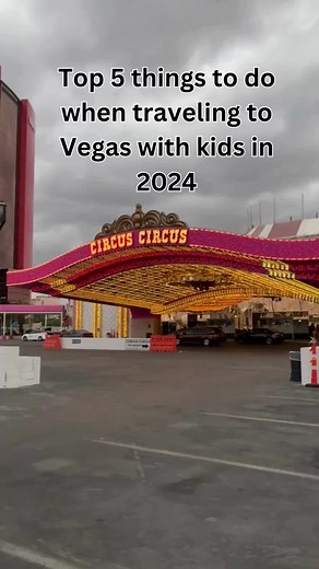 Family-Friendly Fun at Circus Circus in Las Vegas 2024