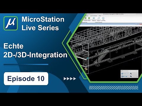 MicroStation Live - Episode 10 - Echte 2D/3D-Integration