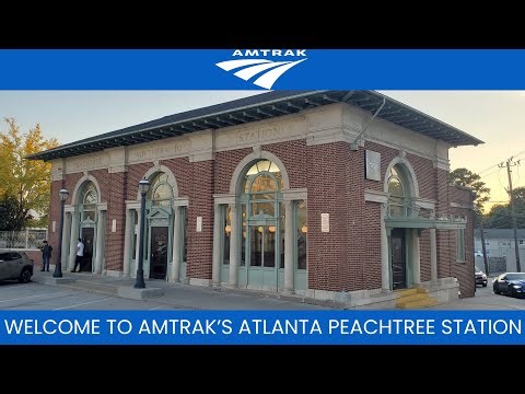 Welcome to Amtrak’s Atlanta Peachtree Station