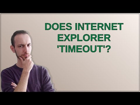 Webmasters: Does Internet Explorer 'timeout'?