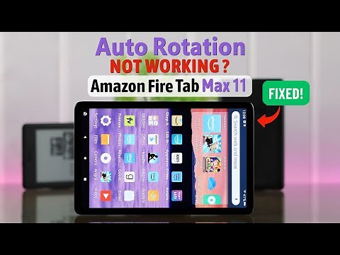 Amazon Fire Tablet: Auto Rotate not Working on Max 11? - Fixed!