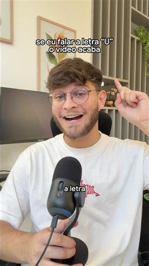 If I say the letter "U," the video ends.