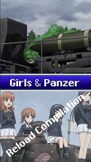 Girls & Panzer (Reload Compilation 2)
