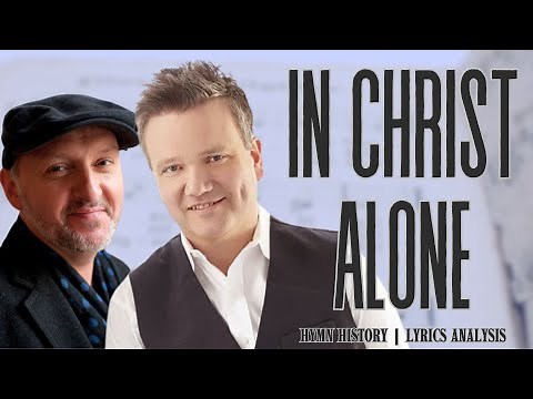 In Christ Alone | story behind the hymn | lyrics study | performance
