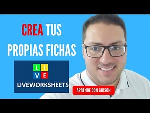 Cómo Crear tus Propias Fichas Interactivas en Liveworksheets